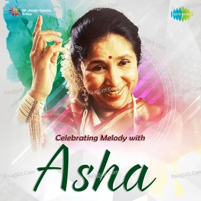 Celebrating Melody with Asha - Asha Bhosle