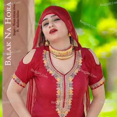 Balak Na Hora - Wasim Akram Alwar