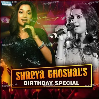 Shreya Ghoshals Birthday Special