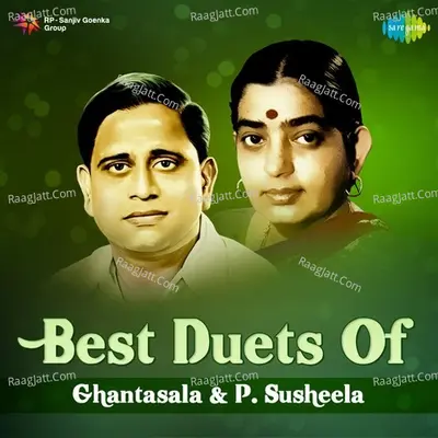 Best Duets of Ghantasala And P Susheela - Ghanatasala