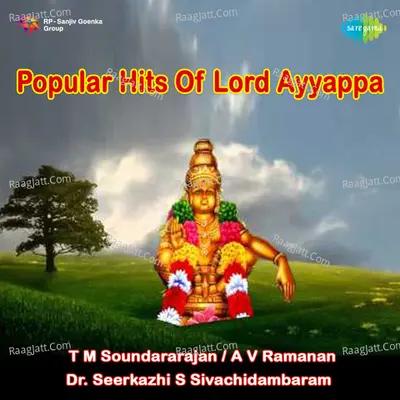 Popular Hits Of Lord Ayyappa - T.M. Soundararajan