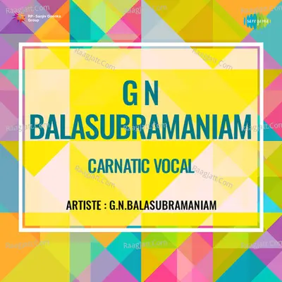 G N Balasubramaniam Carnatic Vocal - G. N. Balasubramaniam