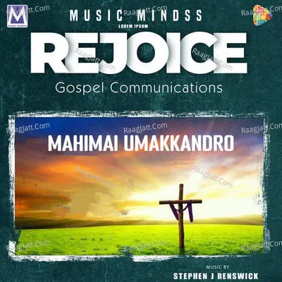 Mahimai Umakkandro - Stephen J Renswick