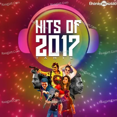 Hits Of 2017 - Tamil - Sam C.S