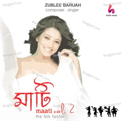 Maati, Vol. 2 (The Folk Factor) - Zublee Baruah