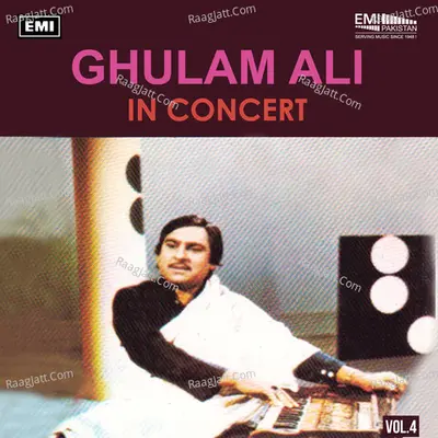 Ghulam Ali In Concert, Vol. 4 (Live) - Ghulam Ali
