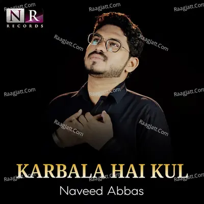 Karbala Hai Kul - 
