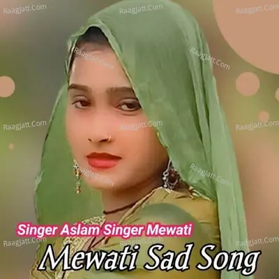 Mewati Sad Song - Aslam Singer Mewati