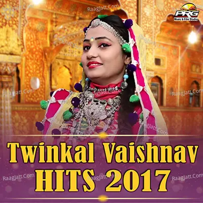 Twinkal Vaishnav Hits 2017 Poster