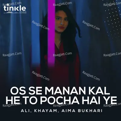 Os Se Manan Kal He to Pocha Hai Ye - Single
