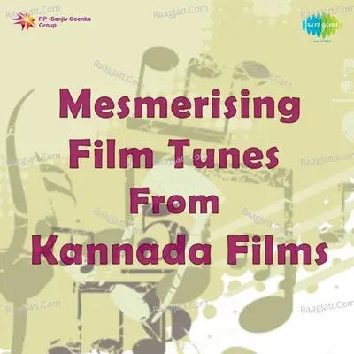 Mesmerising Film Tunes From Kannada Films - Various Artist
