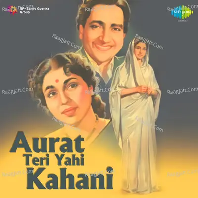 Aurat Teri Kahani - Talat Mahmood