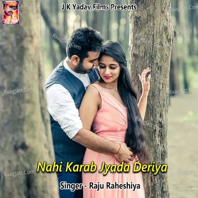 Nahi Karab Jyada Deriya - 