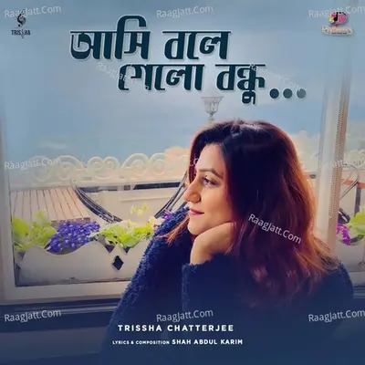 Asi Bole Gelo Bondhu Cover