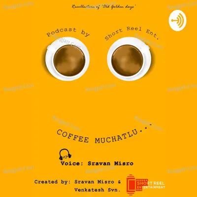 Coffee Muchatlu - season - 1 - Sravan Misro