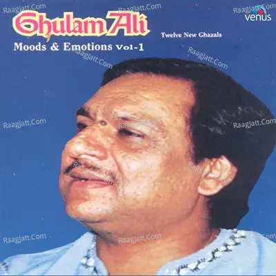 Ghulam Ali Moods & Emotions-Vol- 1 Poster