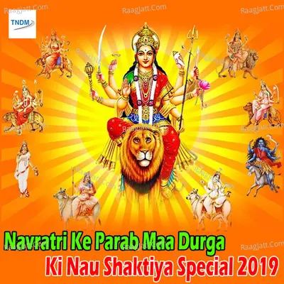 Navratri Ke Parab Maa Durga Ki Nau Shaktiya Special 2019 - Ashok Kapoor