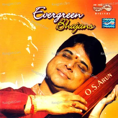 Evergreen Bhajans - O S Arun