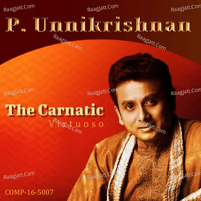 P.Unnikrishnan - The Carnatic Virtuoso Poster