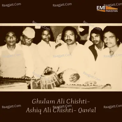 Ghulam Ali Chishti - Ashiq Ali Chishti - Ghulam Ali Chishti