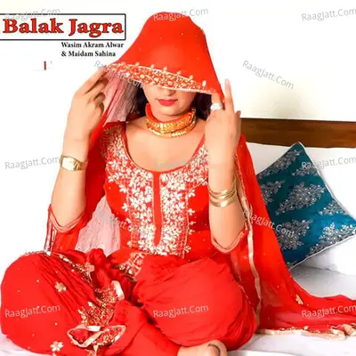 Balak Jagra - Wasim Akram Alwar
