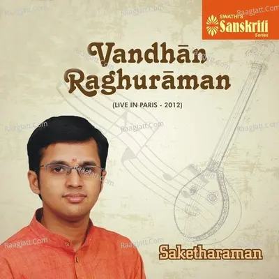 Vandhan Raghuraman (Live) - Saketha Raman