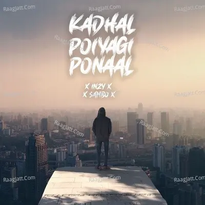 Kadhal Poiyagi Ponal