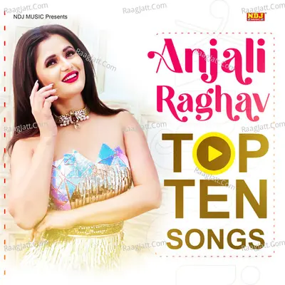 Anjali Raghav Top ten Songs Poster