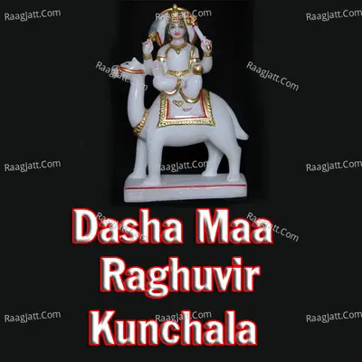 Dasha Maa Raghuvir Kunchala Poster