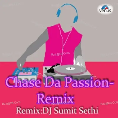Chase Da Passion- Remix Poster
