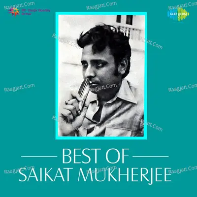 Best Of Saikat Mukherjee - Saikat Mukherjee