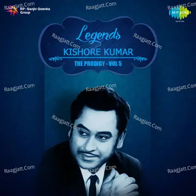 Legends Kishore The Prodigy V 5 - Kishore Kumar