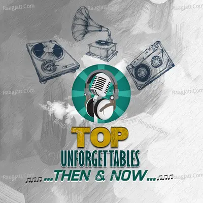 Top Unforgettables Then & Now Poster