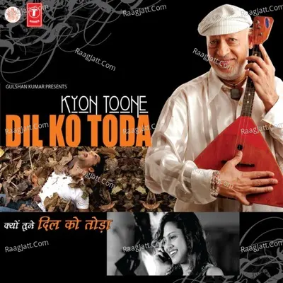 Kyon Tune Dil Ko Toda Poster
