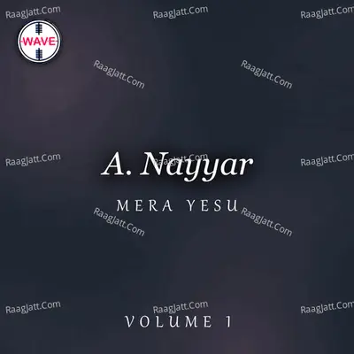 Mera Yesu, Vol. 1 - A. Nayyar