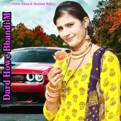 Dard Howe Bhandi M - Sahin Khan