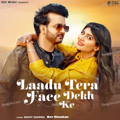 Laadu Tera Face Dekh Ke