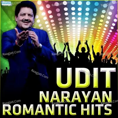 Udit Narayan - Romantic Hits Poster