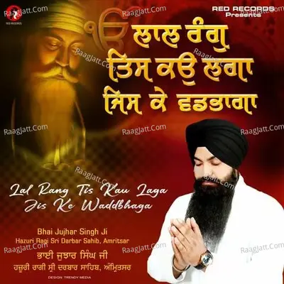 Lal Rang Tis Kau Laga Jis Ke Waddbhaga