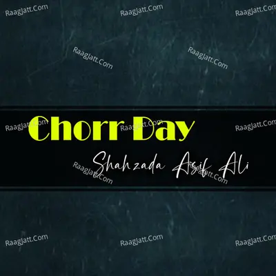 Chorr Day - Shahzada Asif Ali