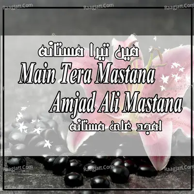 Main Tera Mastana - Amjad Ali Mastana