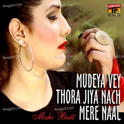 Mudeya Vey Thora Jiya Nach Mere Naal - Single Cover