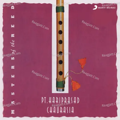 Masters of The Reed - Pandit Hariprasad Chaurasia