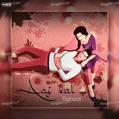 Aaj Kal (Reboot) Cover