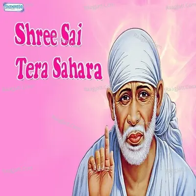 Shree Sai Tera Sahara - Miten