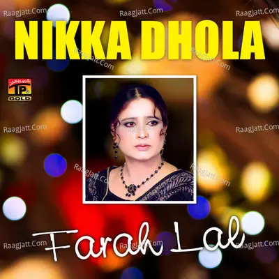 Nikka Dhola - Farah Lal