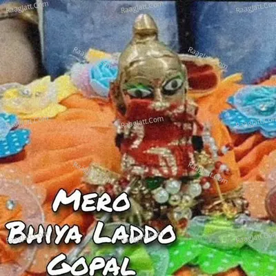 Mero Bhiya Laddo Gopal