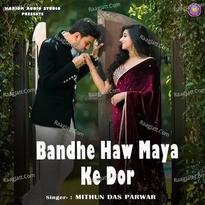 Bandhe Haw Maya Ke Dor Cover