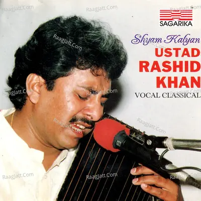 Ustad Rashid Khan (Shyam Kalyan) - Ustad Rashid Khan
