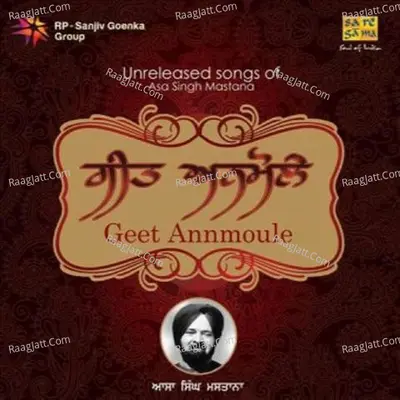 Geet Anmole Unreleased Songs Of Asa Singh Mastana - Asa Singh Mastana